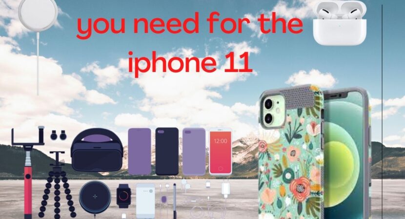 Accessories you need for the iPhone 11